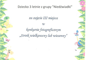 Dyplom dla dziecka 3 letniego z grupy "Niedźwiadki" za zajęcie III miejsca w konkursie fotograficznym "Stroik wielkanocny lub wiosenny"