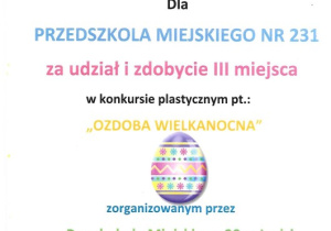 Dyplom dla Przedszkola Miejskiego nr 231 za udział i zdobycie III miejsca w konkursie plastycznym "Ozdoba wielkanocna"
