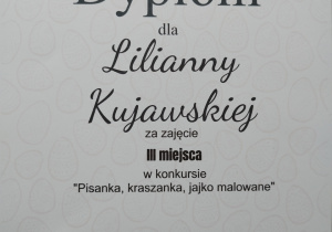 Dyplom dla Liliany Kujawskiej za zajęcie III miejsca w konkursie "Pisanka, kraszanka, jajko malowane"