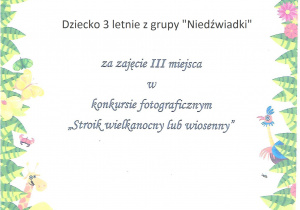 Dyplom dla dziecka 3 letniego z grupy "Niedźwiadki" za zajęcie III miejsca w konkursie fotograficznym "Stroik wielkanocny lub wiosenny"