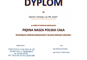 Dyplom dla dziecka 5 letniego z gr VIII za udział w konkursie plastycznym ,, Piękna nasza Polska cała"