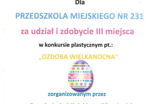 Dyplom dla Przedszkola Miejskiego nr 231 za udział i zdobycie III miejsca w konkursie plastycznym "Ozdoba wielkanocna"